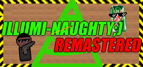 ILLUMI-NAUGHTY ;) - Remastered steam charts