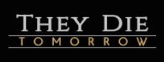 They Die Tomorrow
