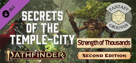 Fantasy Grounds - Pathfinder 2 RPG - Strength of Thousands AP 4: Secrets of the Temple-City Header Image
