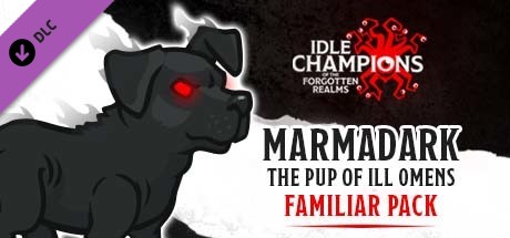 Idle Champions - Marmadark the Pup of Ill Omens Familiar Pack