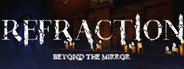 Refraction: Beyond the Mirror