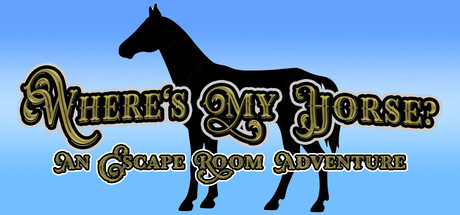 Where's My Horse? An Escape the Room Adventure