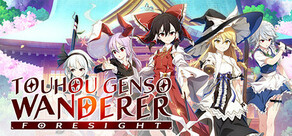 Touhou Genso Wanderer -FORESIGHT-