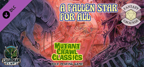 Fantasy Grounds - Mutant Crawl Classics #2: A Fallen Star For All Header Image