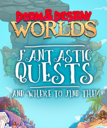 Doom &amp; Destiny Worlds - Fantastic Quests and where to find them