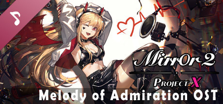 Mirror 2: Project X - Melody of Admiration OST banner image