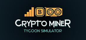 挖矿大亨模拟器 Crypto Miner Tycoon Simulator