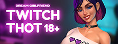 Dream Girlfriend: Twitch Thot