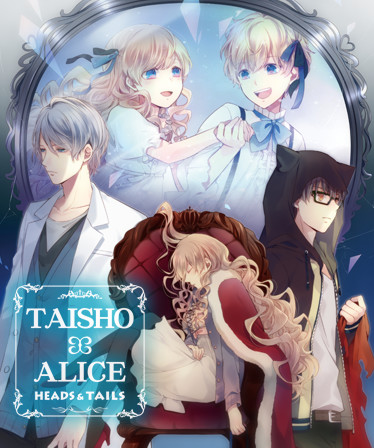 TAISHO x ALICE: HEADS &amp; TAILS