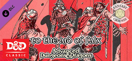 Fantasy Grounds - D&amp;D Classics: R1 To the Aid of Falx