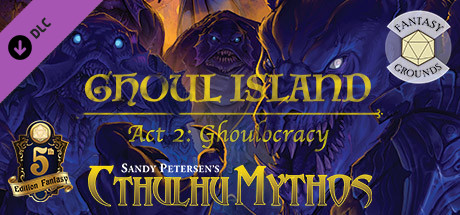 Fantasy Grounds - Ghoul Island Act 2 Ghoulocracy Header Image
