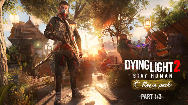 Dying Light 2 Stay Human: Ronin Pack—Part 1/3