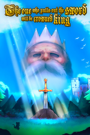 The One Who Pulls Out the Sword Will Be Crowned King cover art