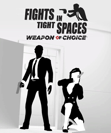 Fights in Tight Spaces - Weapon of Choice