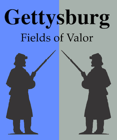 Gettysburg: Fields of Valor