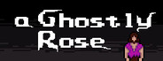A Ghostly Rose