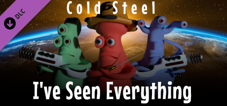 I've Seen Everything - Cold Steel banner image