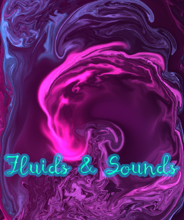 Fluids &amp; Sounds: Mind relaxing and meditative