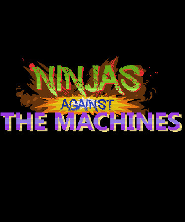 Ninjas Against the Machines