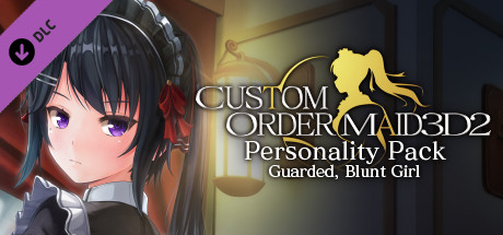 CUSTOM ORDER MAID 3D2 Personality Pack Guarded, Blunt Girl banner image