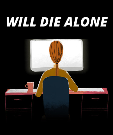 Will Die Alone