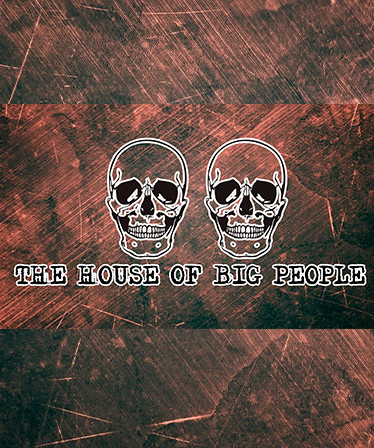 The House of Big people