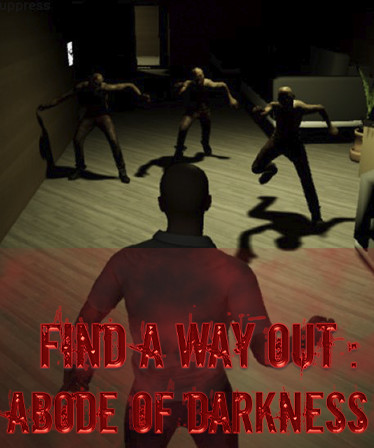 Find a way out: Abode of darkness.