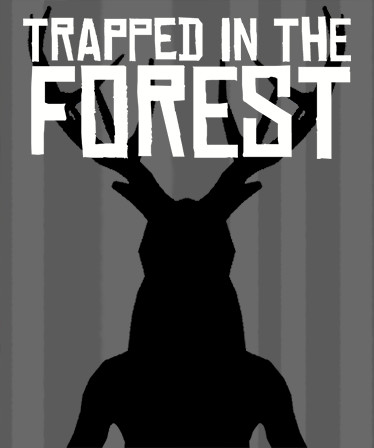 Trapped in the Forest