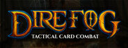 Dire Fog: Tactical Card Combat