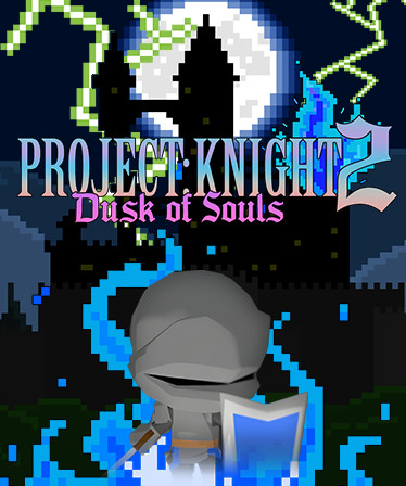 PROJECT : KNIGHT™ 2 Dusk of Souls