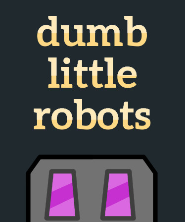 Dumb Little Robots