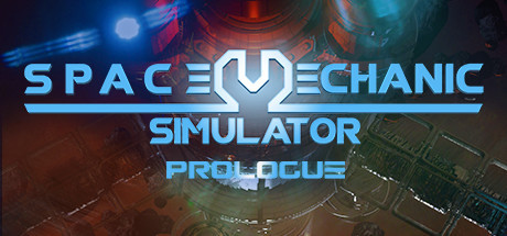 Space Mechanic Simulator: Prologue Playtest banner