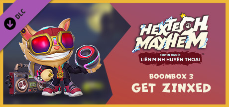 Hextech Mayhem: Truyền Thuyết Liên Minh Huyền Thoại™ - BOOMBOX 3: GET ZINXED
