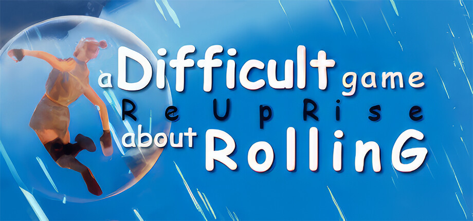 A Difficult Game About ROLLING - ReUpRise cover art