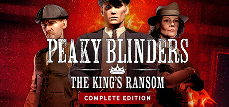 Peaky Blinders: The King's Ransom Complete Edition crack status