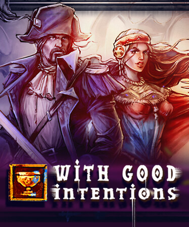With Good Intentions