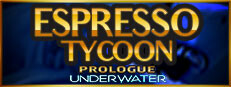 Espresso Tycoon Prologue: Underwater