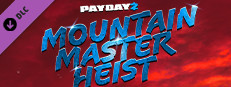 PAYDAY 2: Mountain Master Heist