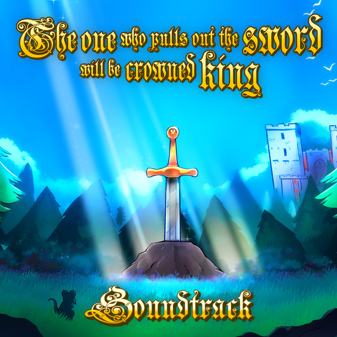 The one who pulls out the sword will be crowned king Soundtrack Featured Screenshot #1