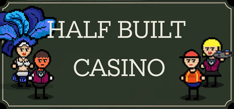 Half Built: Casino banner