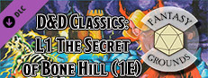 Fantasy Grounds - D&D Classics: L1 The Secret of Bone Hill (1E) Small Capsule Image