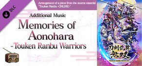 Touken Ranbu Warriors - Additional Music "Memories of Aonohara - Touken Ranbu Warriors"