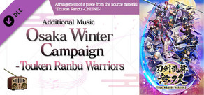 Touken Ranbu Warriors - Additional Music "Osaka Winter Campaign - Touken Ranbu Warriors"