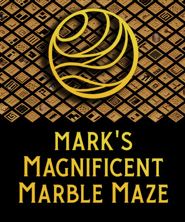 Mark's Magnificent Marble Maze