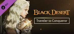 [NA/EU] Black Desert - Traveler to Conqueror
