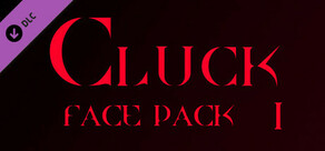 Cluck - Face Pack 1