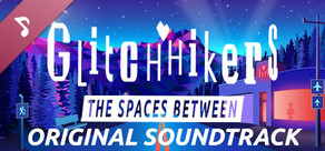 Glitchhikers: The Spaces Between Original Soundtrack