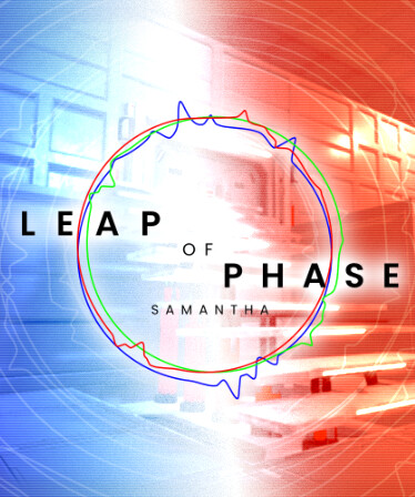 Leap of Phase: Samantha