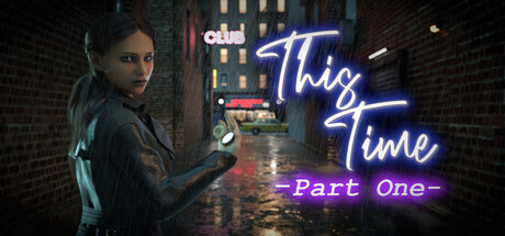 This Time - Part One by ApocalypseToday - Steam game