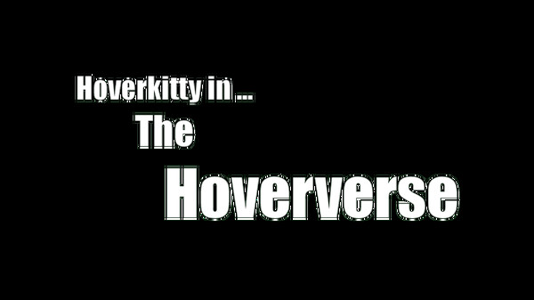 Screenshot z Hoverkitty in ... The Hoververse! Screenshot z Hoverkitty in ... The Hoververse!